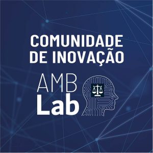 AMB Lab lança Comunidade de Inovação para magistrados AMB Lab lança Comunidade de Inovação para magistrados