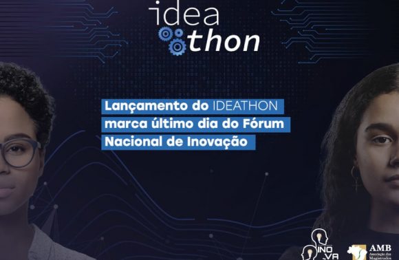 Lançamento do Ideathon marca último dia do Fórum Nacional de Inovação